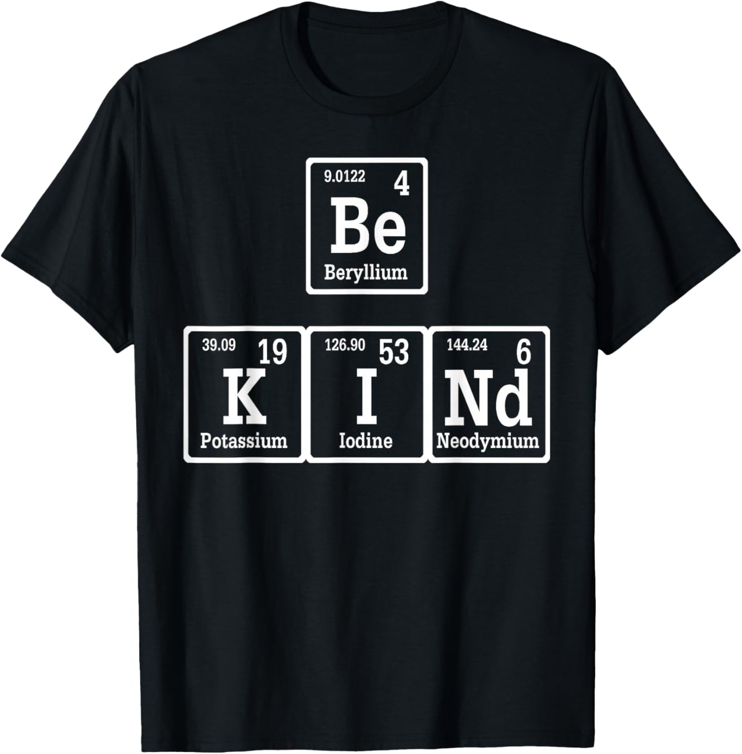 Be Kind Be K I Nd Periodic Table Elements Full Of Kindness