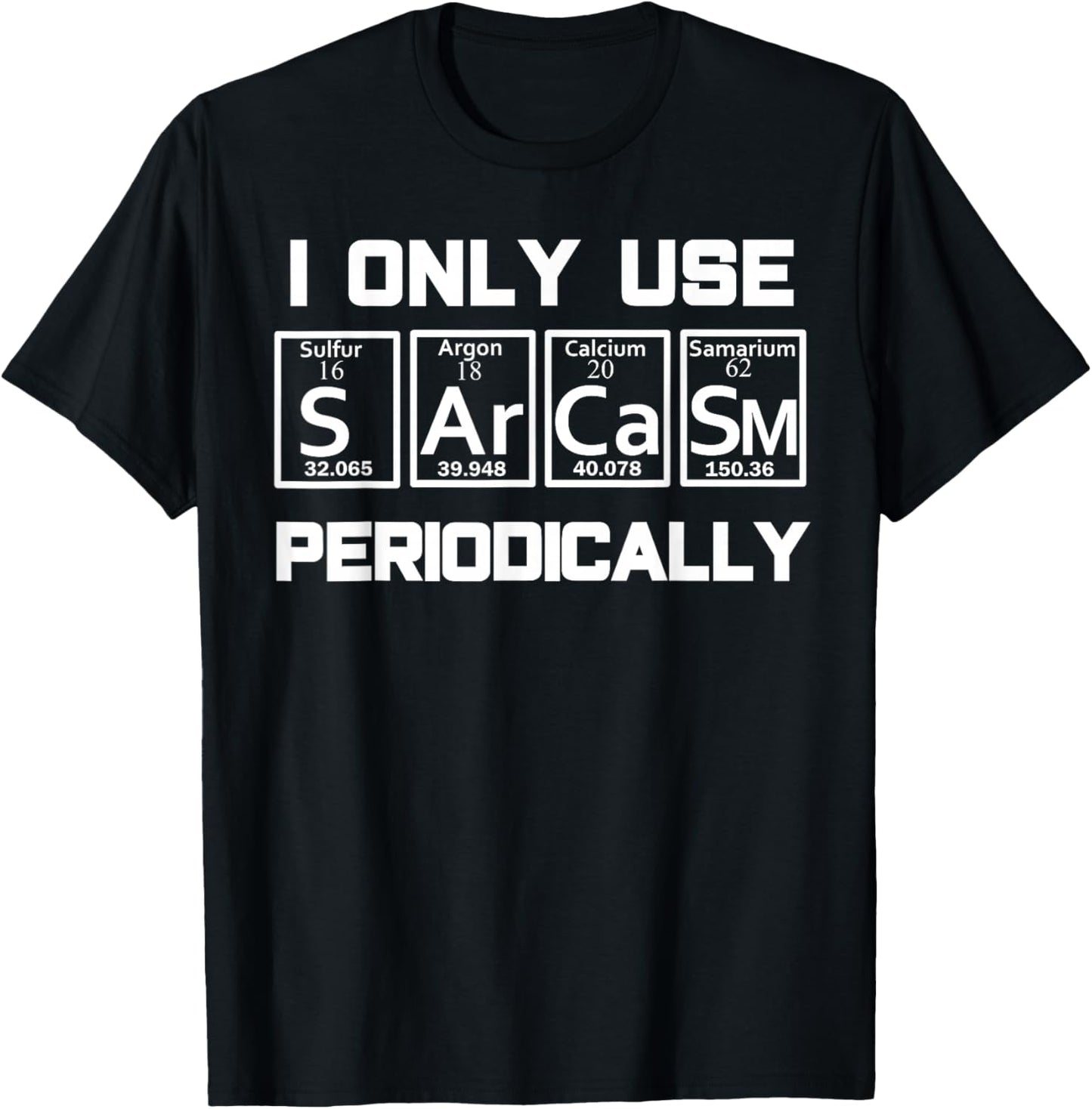 Sarcasm Periodic Table Element Weird Science Joke Gift
