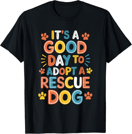 It'S A Good Day To Adopt A Rescue Dog, Adopt Animal Rescue