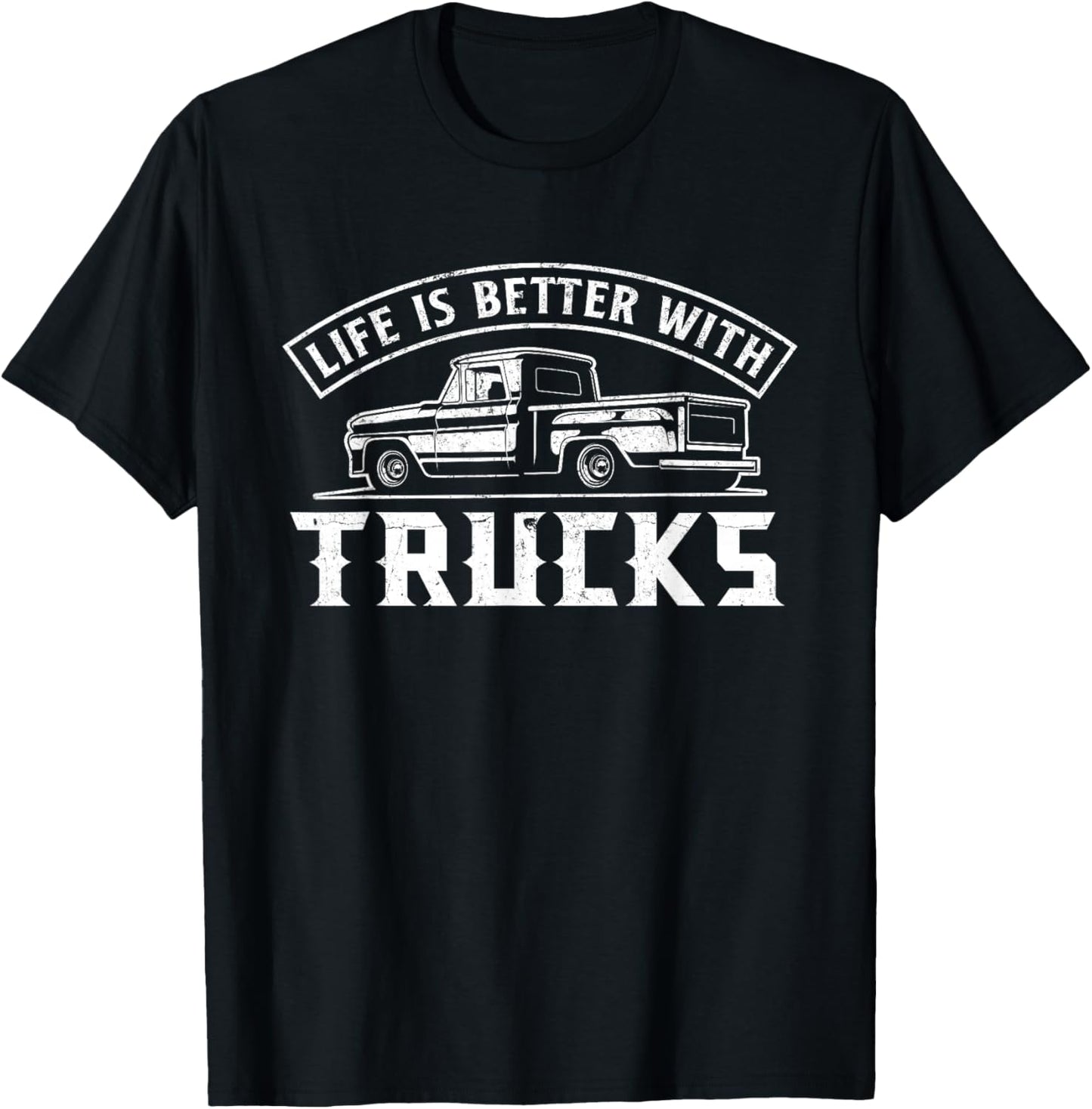 Life Is Better With Trucks Truck Driver Pickup Trucks