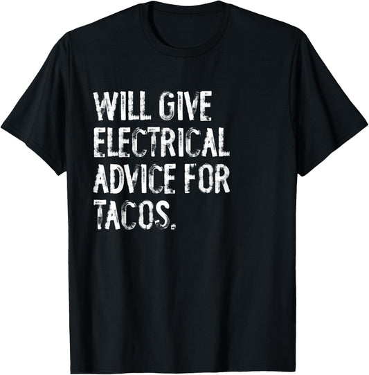 Will Give Electrical Advice For Tacos Funny Electrician