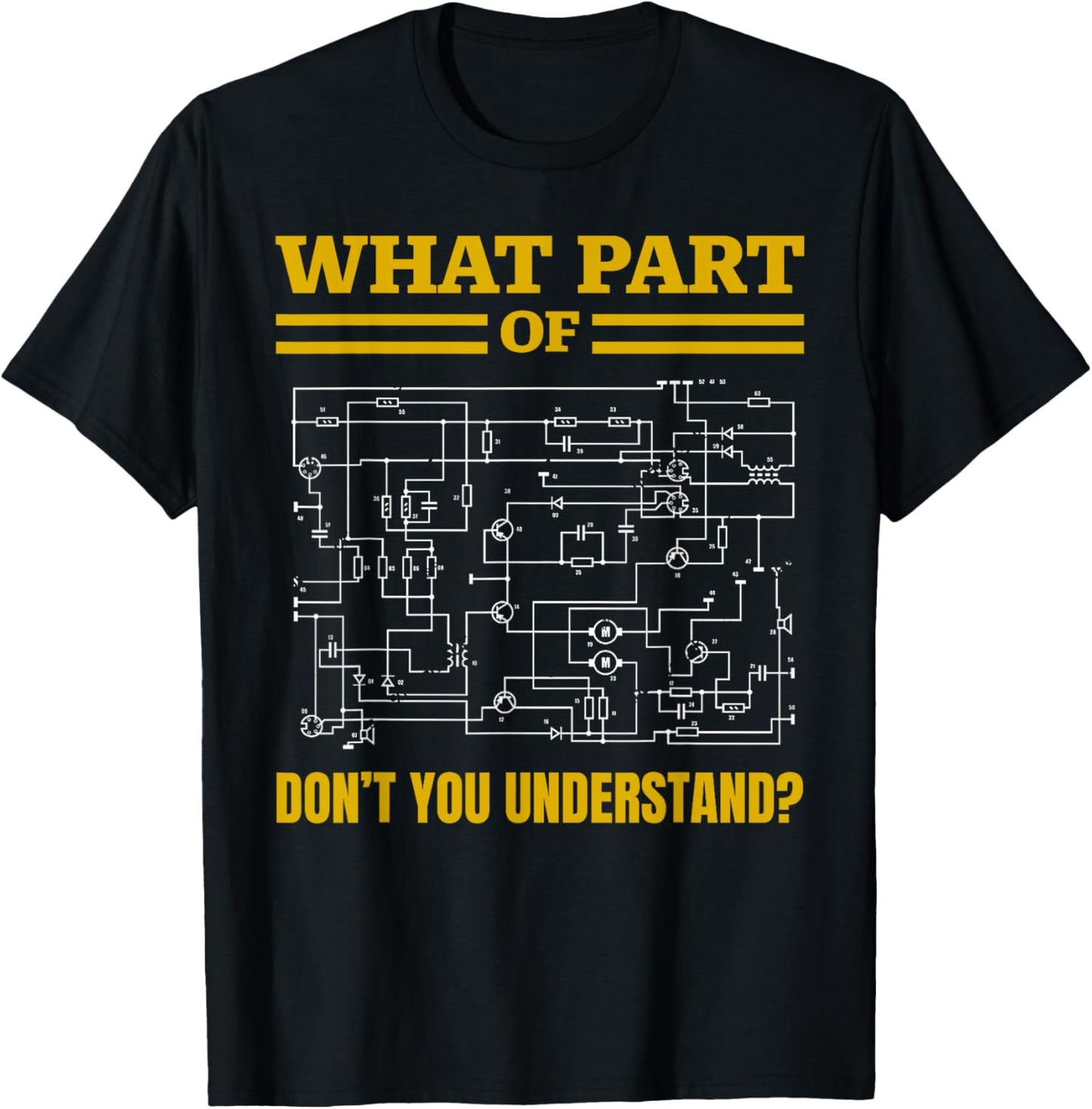Funny T Shirt What Part of Don't You Understand, Funny Electrician T Shirt, Black, Small