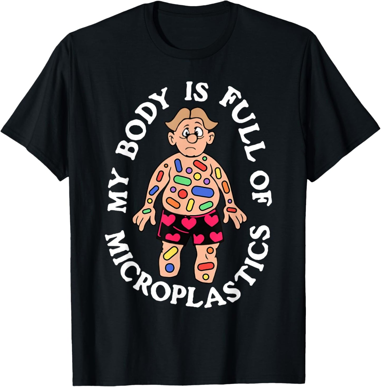 My Body Is Full Of Microplastics Sarcastic Meme Viral Quote