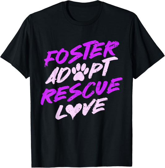 Dog Rescuer Foster Adopt Rescue Love Dog Rescue T Shirt for Men Women Kids