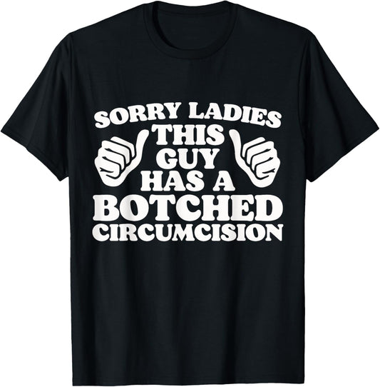 Sorry Ladies This Guy Has A Botched Circumcision Funny Meme