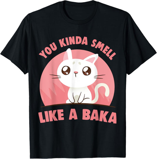 You Kinda Smell Like A Baka Funny Viral Meme For Cat Lovers T Shirt for Men Women Girls Kids