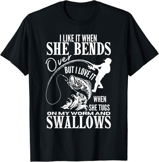 I Like It When She Bends Over Fishing Dad Funny Fathers Day