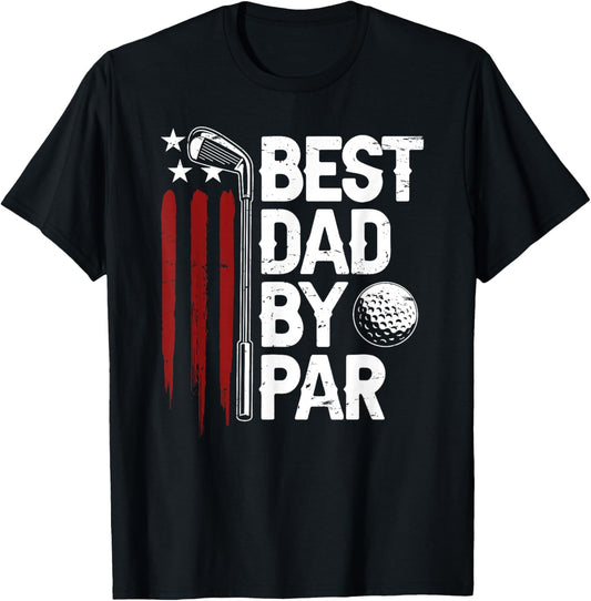 Golf Best Dad By Par Daddy Golfer American Flag Father's Day