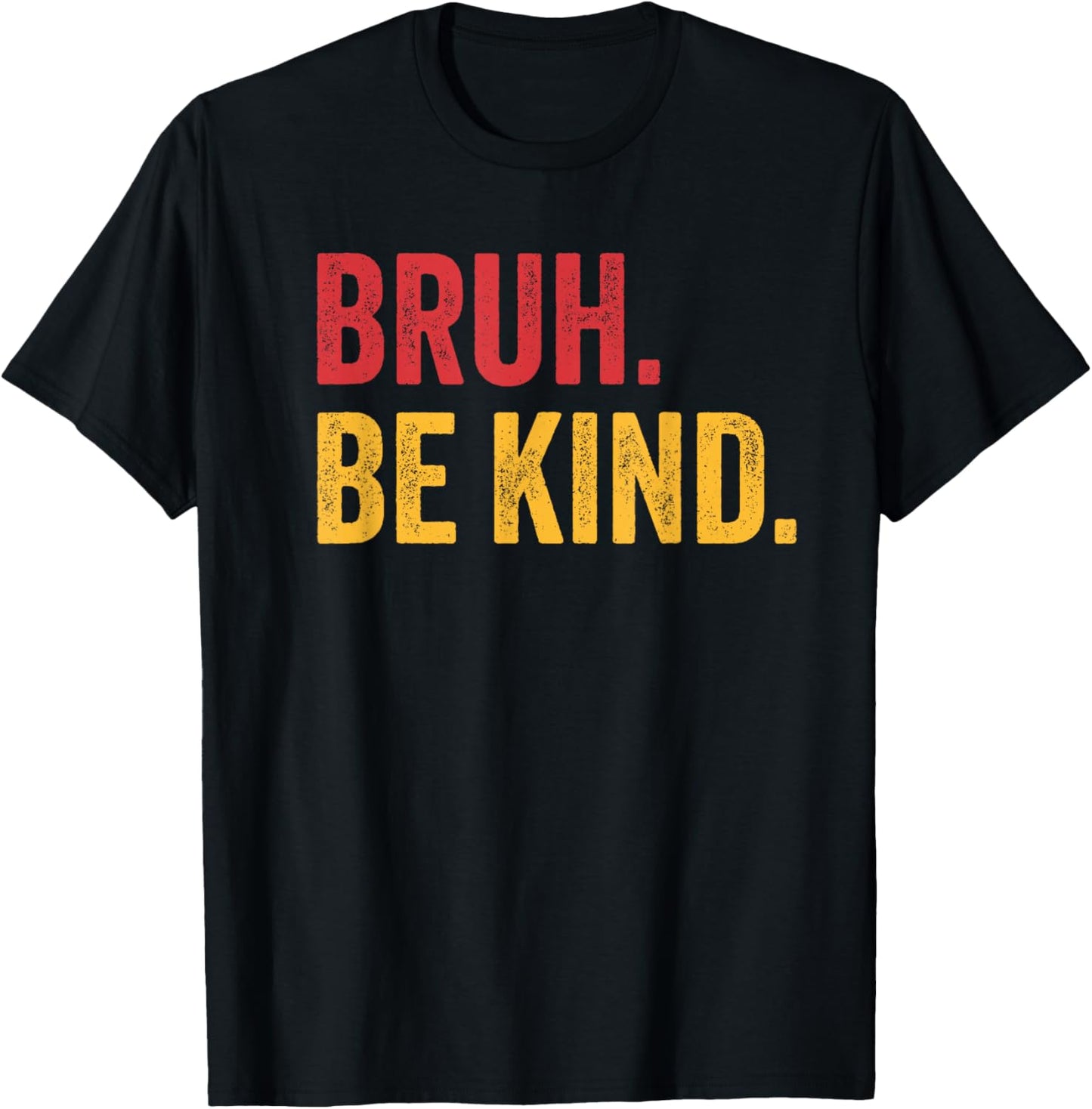 Bruh Be Kind Choose Kind Anti Bullying Movement