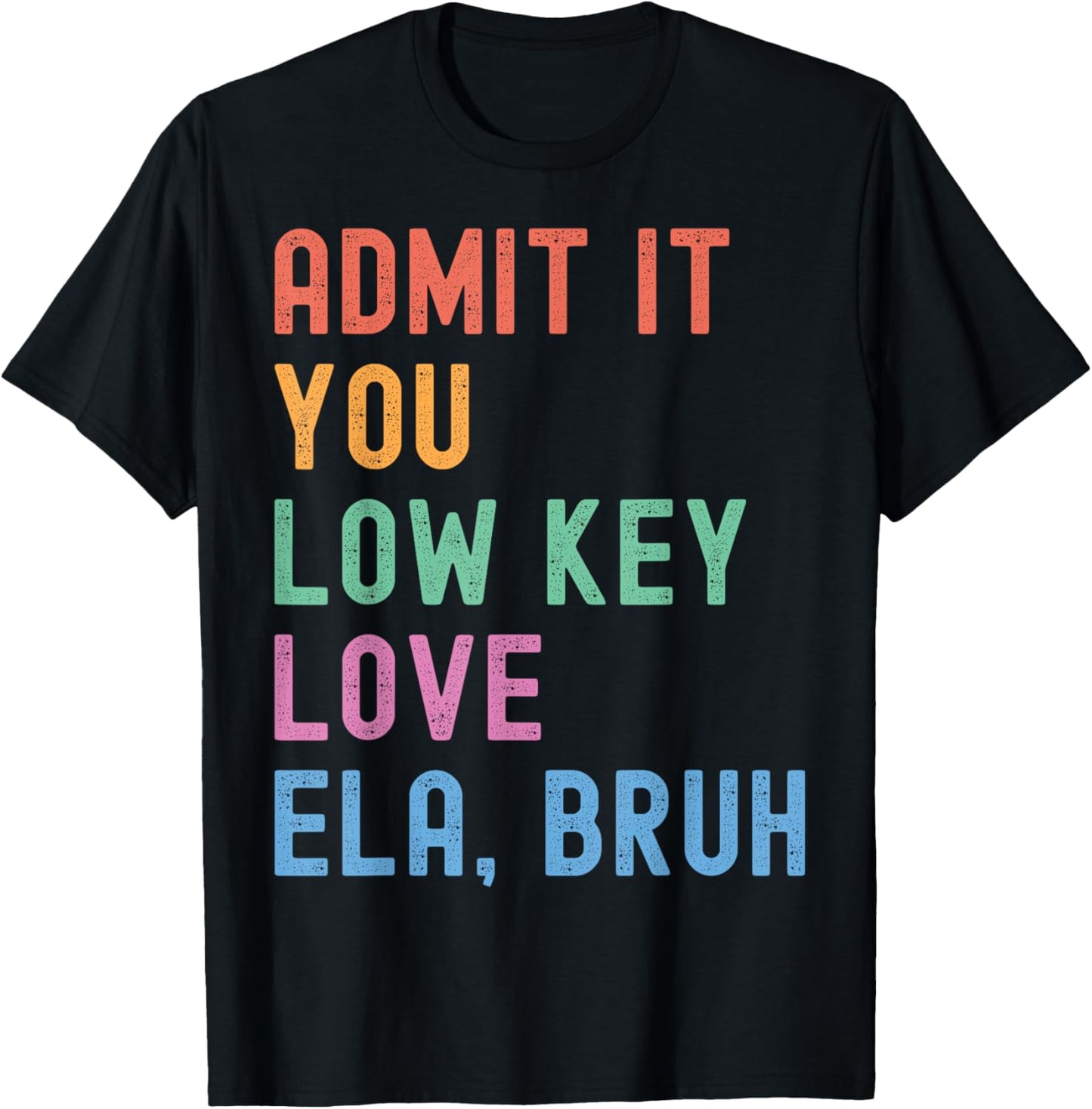 Admit It You Low Key Love ELA Bruh Funny English Teacher