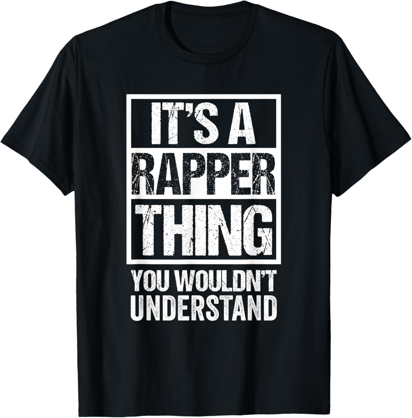 It's A Rapper Thing You Wouldn't Understand Rap Hip-Hop