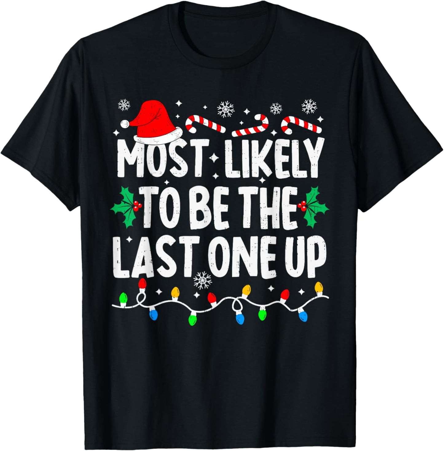 Most Likely Be Last One Up Funny Family Matching Christmas