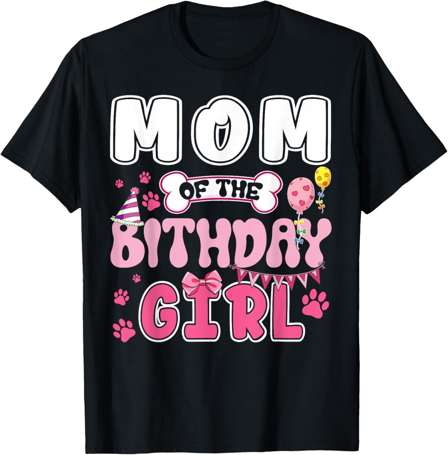 Mom Of The Birthday Girl Dogs Paw Theme Family Bday Party
