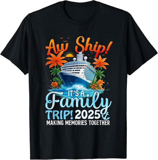 Aw Its A Family Trip 2025 Summer Matching Family Cruise