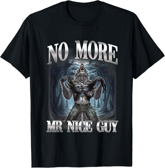 No More Mr Nice Guy Alpha Wolf Ironic Meme Brainrot