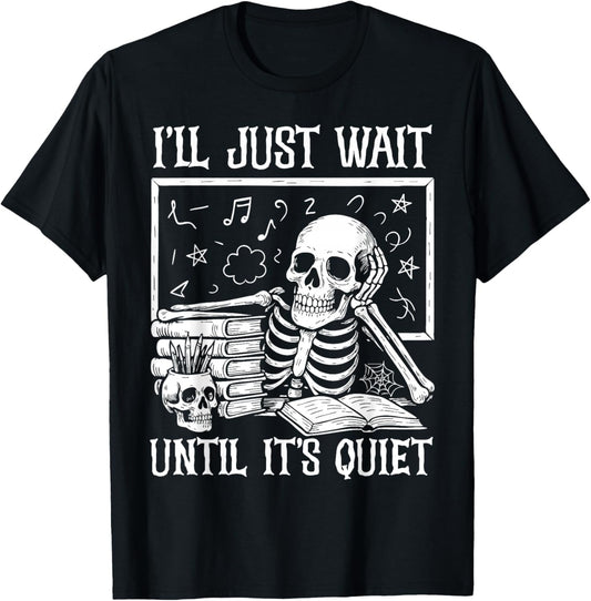 Halloween Shirt Women Men I'll Just Wait Until It's Quiet