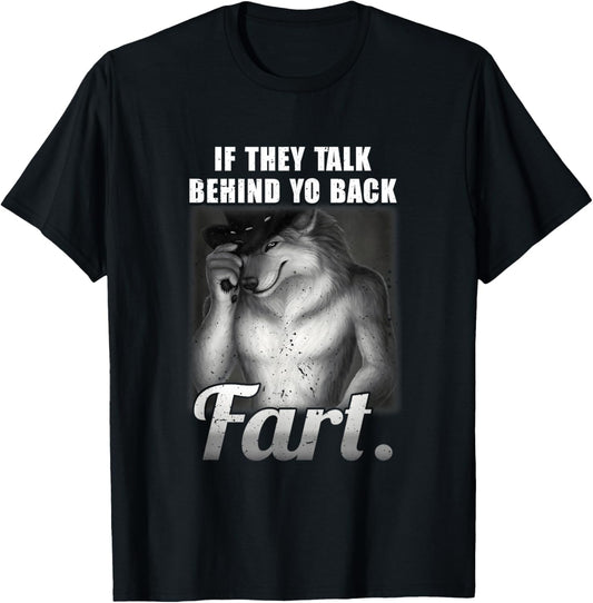 Meme If They Talk Behind Your Back Fart Funny Oddly Specific