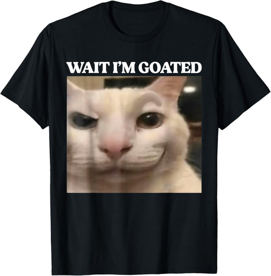 Wait I'm Goated Cat Funny Silly Cat Staring Cat Funny Meme