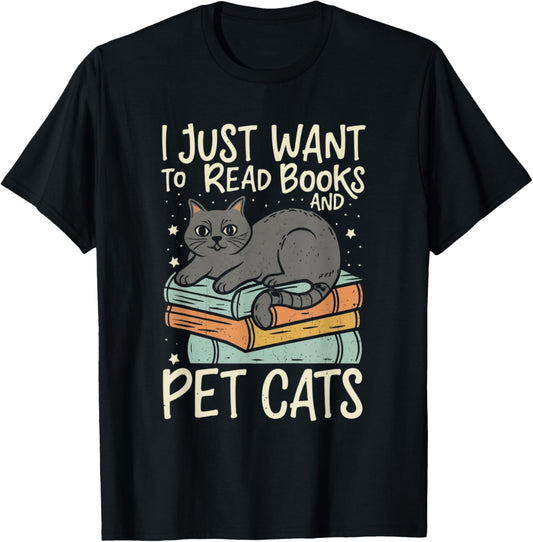 Retro I Just Want To Read Books And Pet Cats Cat Men Women Kids