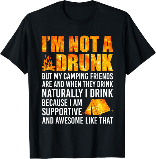 I'm Not A Drunk But My Camping Friends Are Funny Saying