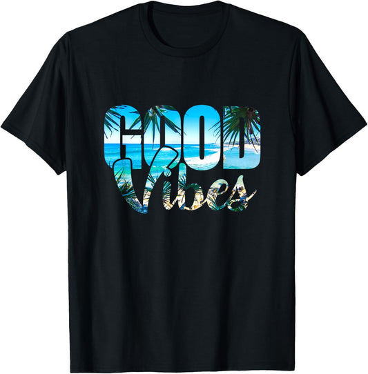 Good Vibes Positive Beach t shirt