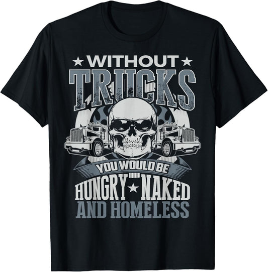 Novelty Truckers Truck Driver Funny T Shirt gift