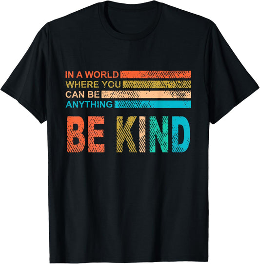In A World Where You Can Be Anything Be Kind Vintage Retro