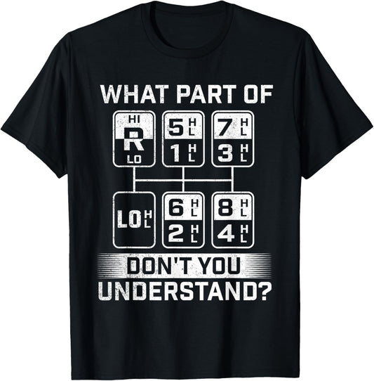 What Part Don't You Understand   Trucker Semi Truck Driver