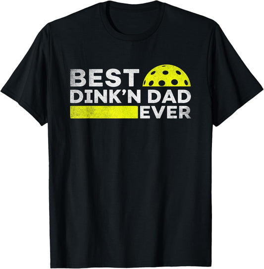 Best Dink'n Dad Ever Funny Pickleball Father's Day Gift