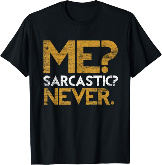 Me Sarcastic Never Dark Humour Funny Jokes Smart Sarcasm