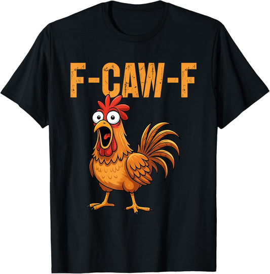 F Caw F Funny Chicken Humor F Caw F Quote Rooster Meme