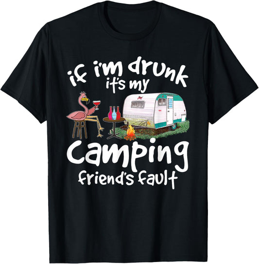 If I'm Drunk It's My Camping Friend's Fault Funny Flamingo