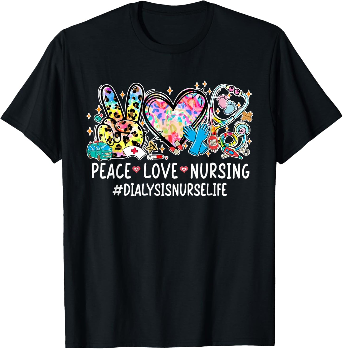 Peace Love Nursing Stethoscope Dialysis Nurse Life Gifts