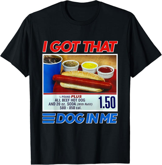 I Got That Dog In Me Funny Hotdog Meme Viral Quote Men Women Kids