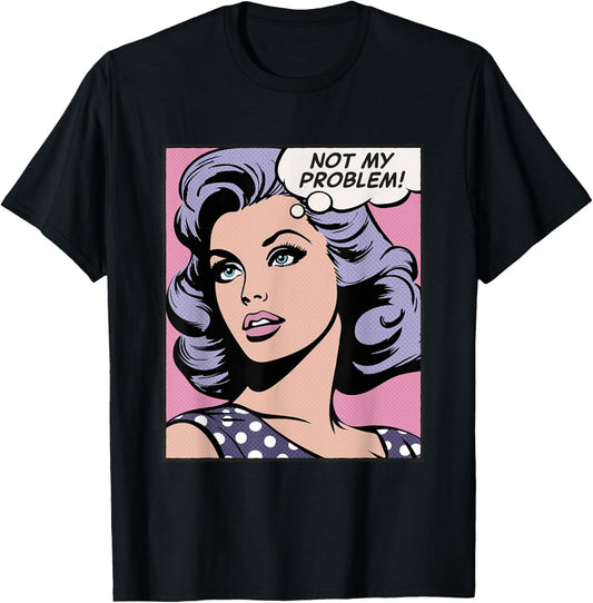 Not my problem, pop art girl