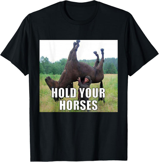 Hold Your Horses Funny Meme