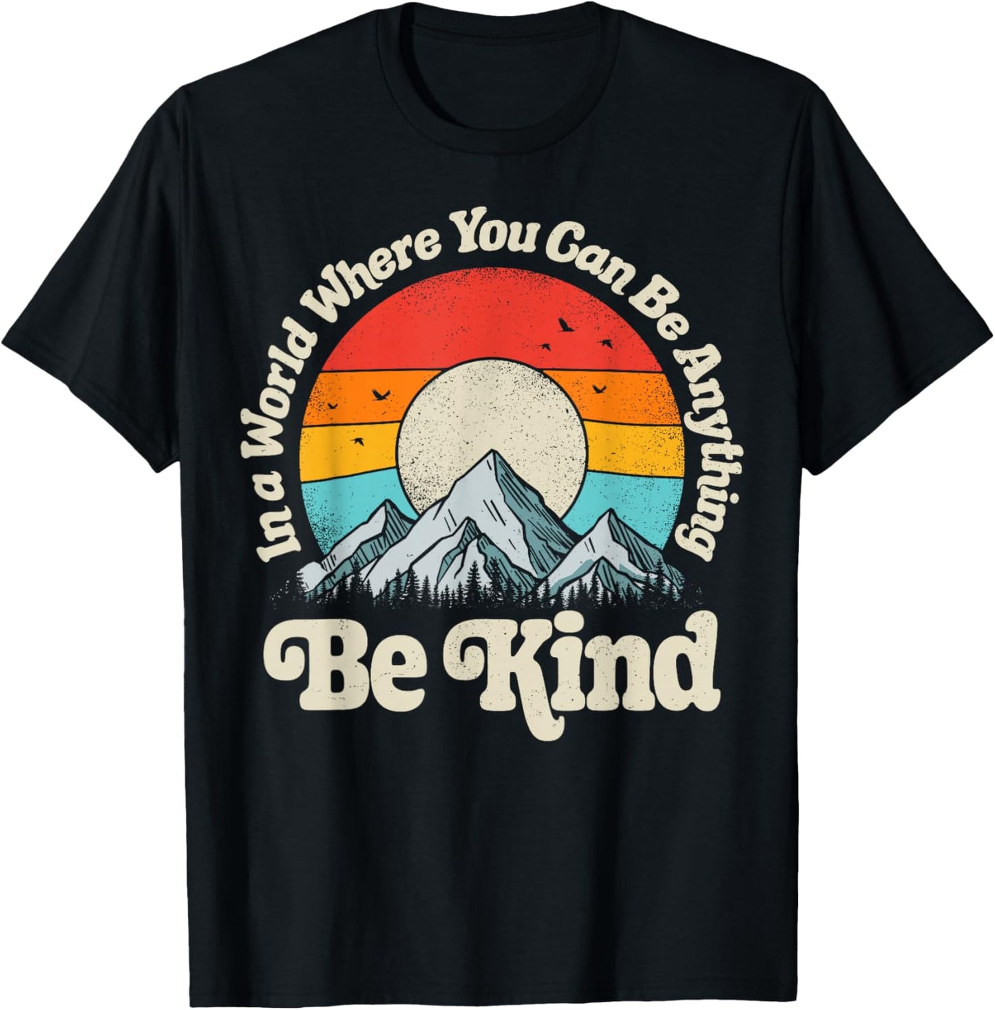 Be Kind In A World Where You Can Be Anything Kindness Retro