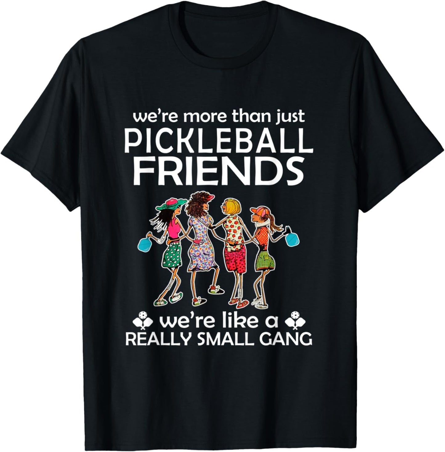 Pickleball We're more than just Friends we're like a really