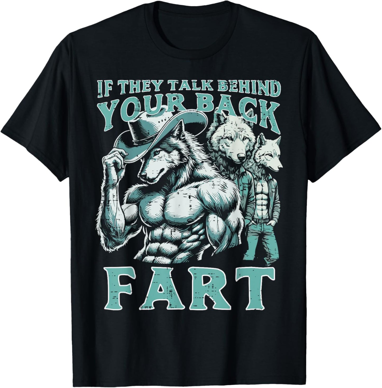 If They Talk Behind Your Back Fart Alpha Wolf Meme Funny