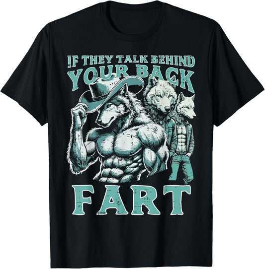 If They Talk Behind Your Back Fart Alpha Wolf Meme Funny