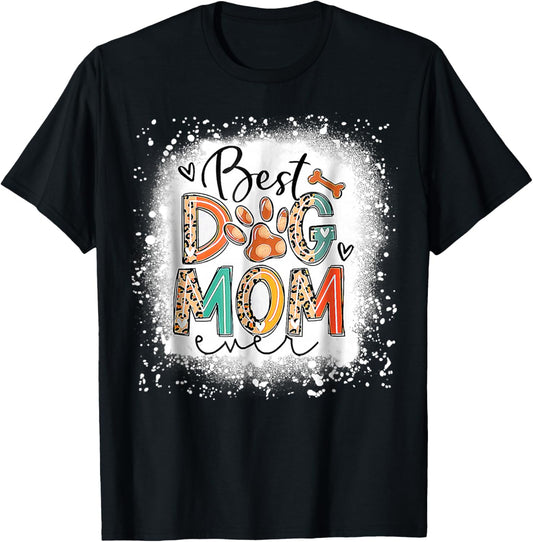 Best Dog Mom Ever Bleached Mother's Day Dog Mommy Girl