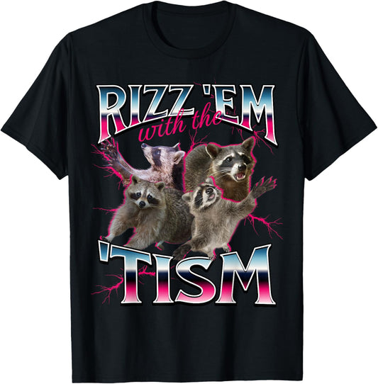 Autism Funny Rizz Em With The Tism Meme Autistic Racoon