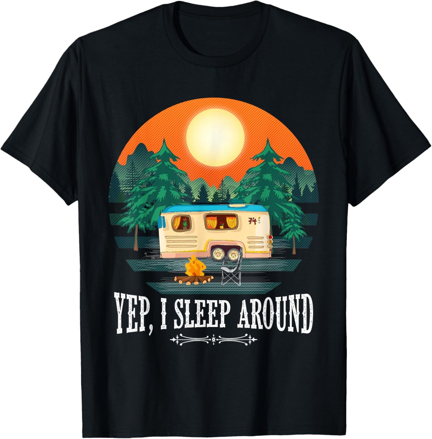 I Sleep Around   Funny Sarcastic Camping Graphic For Campers