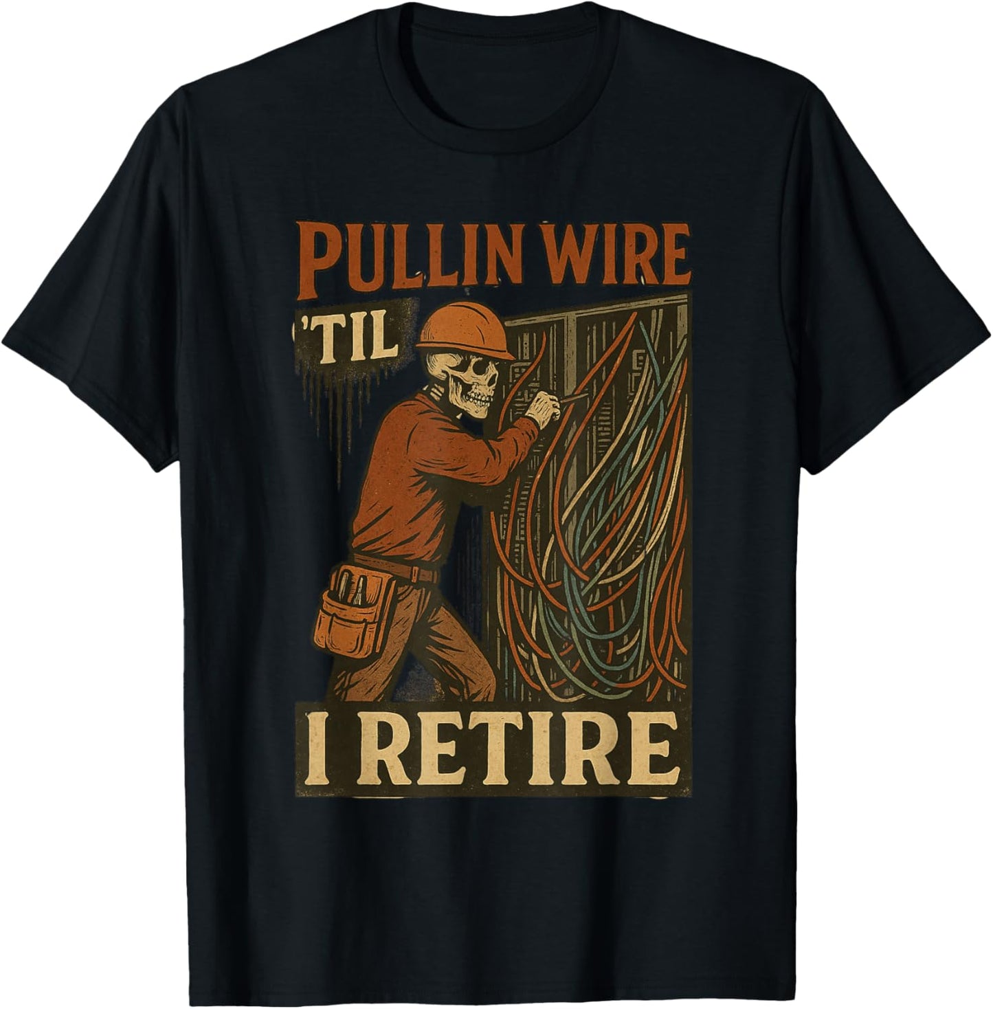 Pullin Wire Til I Retire Skeleton Retro Electrician Vintage