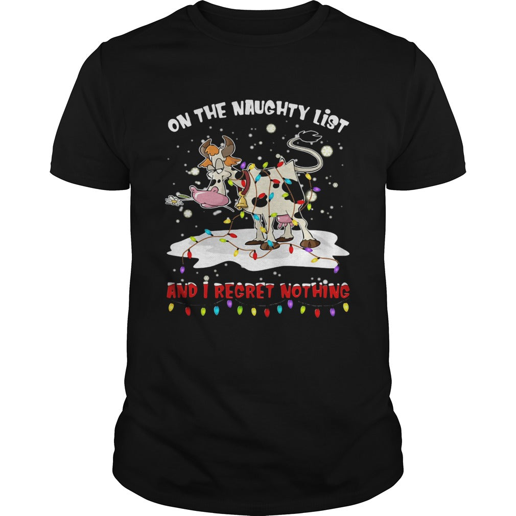 On The Naughty List And I Regret Nothing Cow Christmas shirt