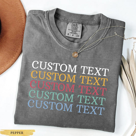 Comfort Colors® Custom Text Shirt, Personalized Comfort Colors Shirt, Personalized Name Shirt, Custom Shirt for Women, Custom Photo Shirt