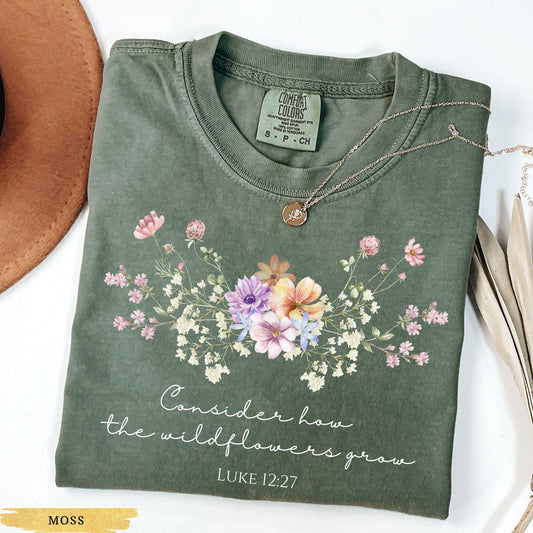 Comfort Colors Consider How The Wildflowers Grow Shirt, Bible Verse Shirt, Wildflowers Shirt, Christian Shirt Religious Shirt Christian Gift