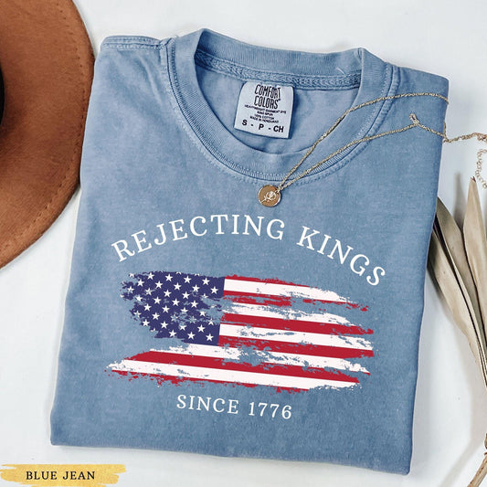 Comfort Colors® Rejecting Kings Since 1776 Protest Shirt, Pro Democracy Shirt, Anti Authoritarianism Shirt, Anti Maga Tee, Anti Trump Shirt